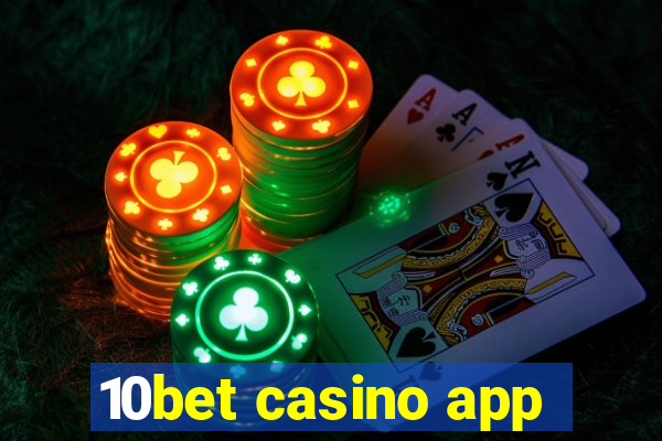 10bet casino app